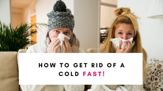 How To Get Rid Of A Cold (FAST)