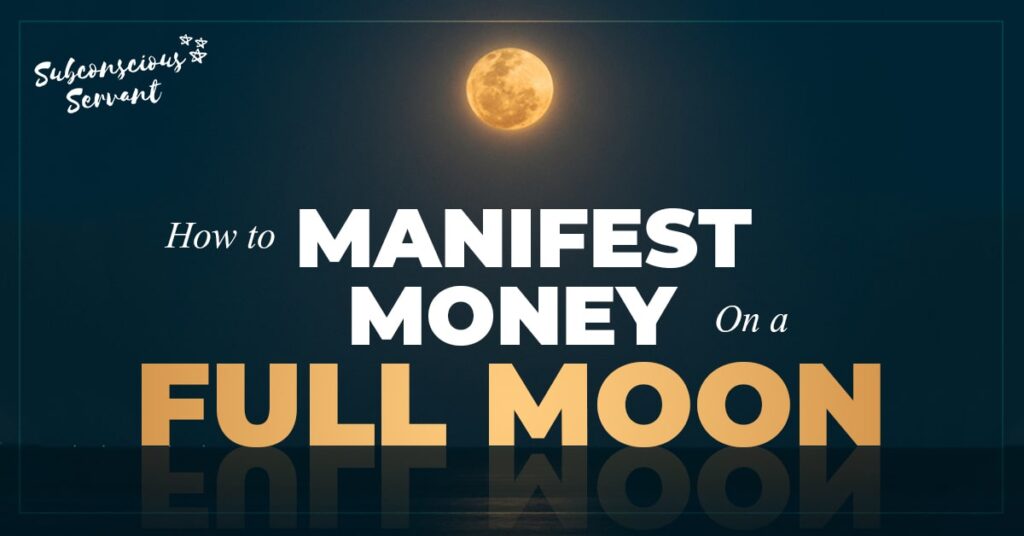 How To Manifest Money On A Full Moon